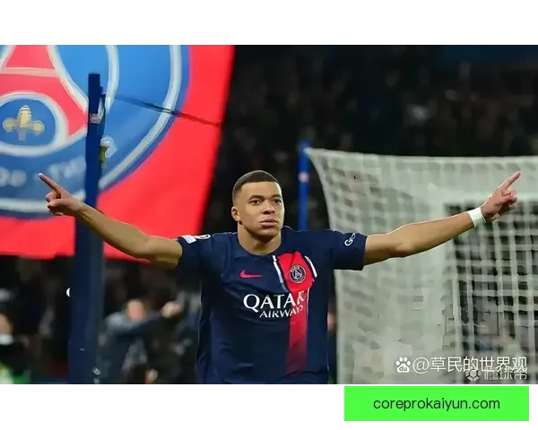 姆巴佩在巴黎表现稳健，成为球队核心的关键因素